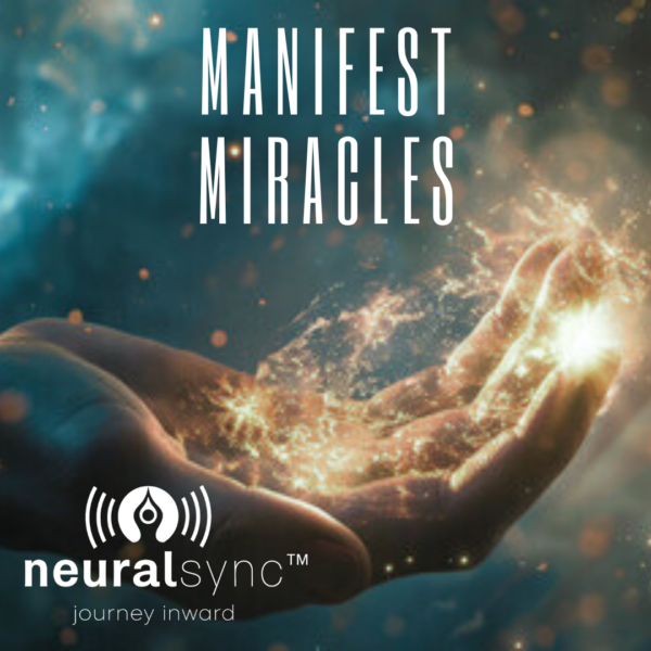 Manifesting miracles meditation frequencies by NeuralSync