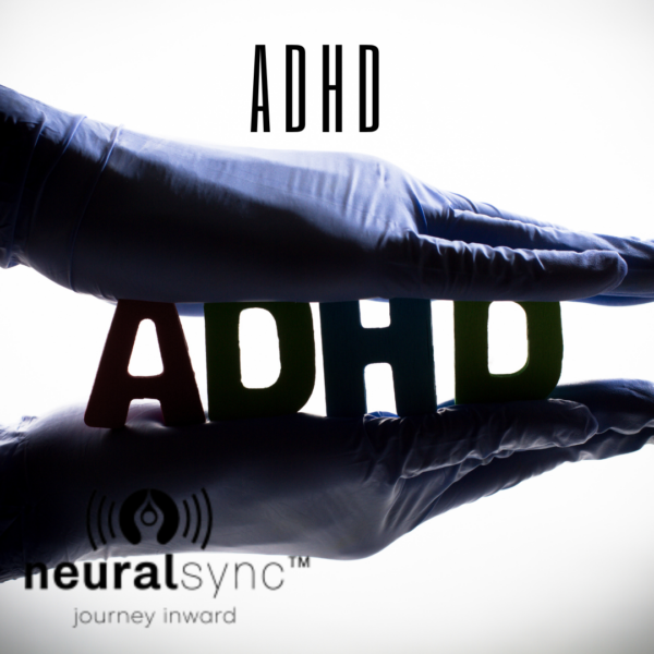 ADHD brainwaves, frequencies to alleviate ADHD by NeuralSync