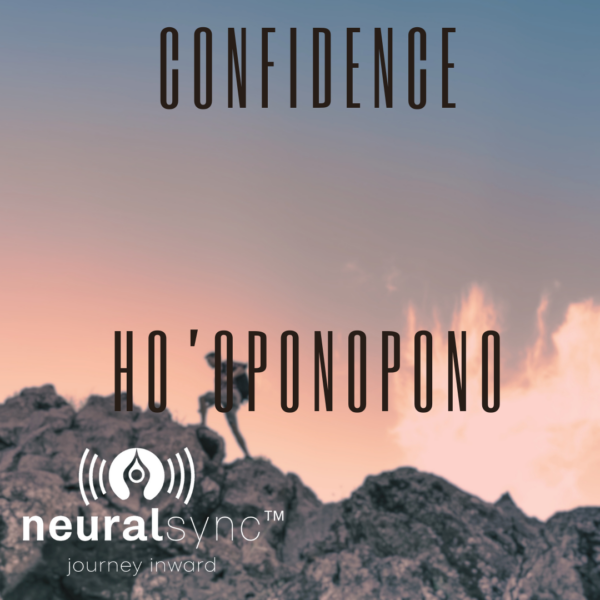 Meditation for Confidence with Ho'oponopono by NeuralSync