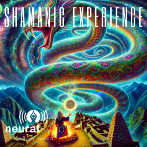 Shamanic experience meditation by NeuralSync